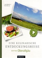 Yves Hebinger, Tosca K&uuml;hn, Tosca M. K&uuml;hn, Tosca Maria K&uuml;hn - Eine kulinarische Entdeckungsreise durch das Oberallg&auml;u