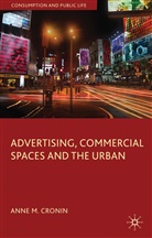A. Cronin, Anne M Cronin, Anne M. Cronin, CRONIN ANNE M - Advertising, Commercial Spaces and the Urban
