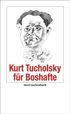 Kurt Tucholsky, Christina M. Kaiser, Christine M. Kaiser, Christin M Kaiser, Christine M Kaiser - Kurt Tucholsky f&uuml;r Boshafte