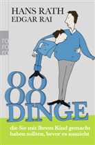 Edgar Rai, Han Rath, Hans Rath, Anja Filler - 88 Dinge, die Sie mit Ihrem Kind gemacht haben sollten, bevor es auszieht