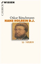 Oskar B&auml;tschmann - Hans Holbein d.J.