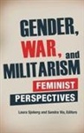Laura Sjoberg, Laura Sjoberg, Sjoberg Laura, Sandra Via, Sandra E. Via - Gender War & Militarism