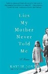 Kaylie Jones - Lies My Mother Never Told Me