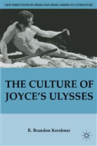 R Kershner, R. Kershner, R. Brandon Kershner, R.B. Kershner, KERSHNER R B - Culture of Joyce''s Ulysses