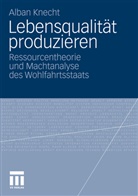 Alban Knecht - Lebensqualit&auml;t produzieren