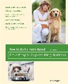 Cathy Vaughan, Vaughan Cathy - How to Start a Home-Based Pet-Sitting and Dog-Walking Business