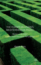 K Knio, K. Knio, Karim Knio - European Union''s Mediterranean Policy: Model Or Muddle?