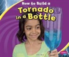 Lori Shores, Gail Saunders-Smith - How to Build a Tornado in a Bottle