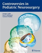 George Jallo, George I Jallo, George I. Jallo, Karl Kothbauer, Karl F Kothbauer, Karl F. Kothbauer... - Controversies in Pediatric Neurosurgery