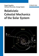 Michae Efroimsky, Michael Efroimsky, George Kaplan, George H. Kaplan, Serge Kopeikin, Sergei Kopeikin... - Relativistic Celestial Mechanics of the Solar System