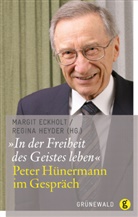 Peter H&uuml;nermann, Eckhol, Margi Eckholt, Margit Eckholt, Heyde, Heyder... - "In der Freiheit des Geistes leben"