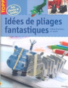 Armin T&auml;ubner, Collectif, Fran&ccedil;oise Blandeau, frechverlag, Michael Ruder, Armin T&auml;ubner - IDEES DE PLIAGE FANTASTIQUES