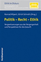 Konrad Hilpert, M&uuml;nchner Kompetenz Zentrum Ethik (MKE), Ulrich Schroth - Politik - Recht - Ethik