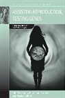 Birenbaum-Carmeli, Daphna Birenbaum-Carmeli, Daphna Inhorn Birenbaum-Carmeli, Daphna Birenbaum-Carmeli, Birenbaum-Carmeli Daphna, Marcia C. Inhorn... - Assisting Reproduction, Testing Genes