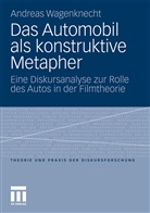 Andreas Wagenknecht - Das Automobil als konstruktive Metapher