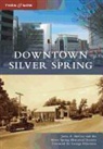 Foreword by George Pelecanos, Jerry A McCoy, Jerry A. McCoy, Silver Spring Historical Socie, Silver Spring Historical Society - Downtown Silver Spring