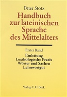 Peter Stotz - Handbuch der Altertumswissenschaft: Handbuch zur lateinischen Sprache des Mittelalters. Tl.1