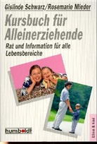 Rosemarie Mieder, Gislinde Schwarz - Kursbuch f&uuml;r Alleinerziehende