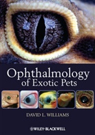 WILLIAMS, David L Williams, David L. Williams, David L. (Associate Lecturer in Veterina Williams, DL Williams - Ophthalmology of Exotic Pets