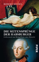 Robert Seydel - Die Seitenspr&uuml;nge der Habsburger