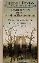 Theodor Fontane, Gotthard Erler, FRANK, Frank, Rit Reuter, Rita Reuter - Wanderungen durch die Mark Brandenburg - Bd.8: Wanderungen durch die Mark Brandenburg - Personenregister, Geographisches Register