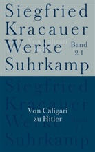 Siegfried Kracauer, Ingrid Belke, Sabin Biebl, Sabine Biebl, Inka M&uuml;lder-Bach - Werke - Bd. 2.1: Von Caligari zu Hitler
