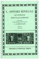 Seneca, der Jüngere Seneca, L D Reynolds, L. D. Reynolds, Leighton Reynolds, Leighton D. Reynolds - Epistulae Volume I