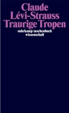 Claude L&eacute;vi-Strauss - Traurige Tropen