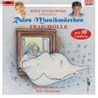 Oberpichler, Rale Oberpichler, Rolf Zuckowski - Rales Musikm&auml;rchen - pr&auml;sentiert von Rolf Zuckowski: Frau Holle (Audio book)