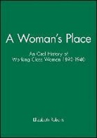 E Roberts, Elizabeth Roberts, Elizabeth (University of Lancaster Roberts - Woman''s Place