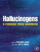 Richard Laing, Jay A. Siegel, Richard Laing, Laing Richard, Jay A Siegel, Jay A. Siegel - Hallucinogens