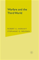 Harkavy, R Harkavy, R. Harkavy, Robert Harkavy, Robert E. Harkavy, S Neuman... - Warfare and the Third World