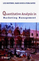 Fiona Davies, Davies Fiona, Mark Goode, Goode Mark, L Moutinho, Luiz Moutinho... - Quantitative Analysis in Marketing Management