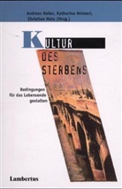Katharina Heimerl, Andreas Heller, Christian Metz - Kultur des Sterbens