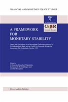 J. O. de Beaufort Wijnholds, J. Onno de Beaufort Wijnholds, Sylveste C W Eijffinger, Sylvester C W Eijffinger, S.C.W Eijffinger, Sylvester C. W. Eijffinger... - A Framework for Monetary Stability