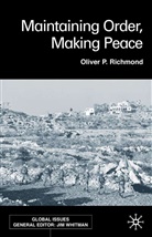 O Richmond, O. Richmond, Oliver Richmond, Oliver P. Richmond, RICHMOND OLIVER P - Maintaining Order, Making Peace