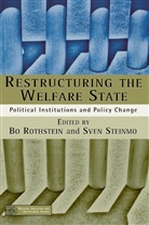 Bo Rothstein, Rothstein, B Rothstein, B. Rothstein, Bo Rothstein, Sven Steimo... - Restructuring The Welfare State