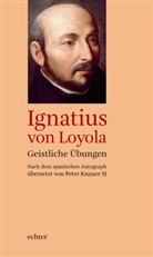 Ignatius von Loyola, Ignatius von Loyola, Ignatius von Loyola, Peter Knauer - Geistliche &Uuml;bungen