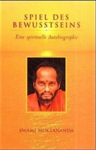 Swami Muktananda, Swami Muktananda Paramahamsa - Spiel des Bewusstseins