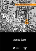 EVANS, A Evans, Alan Evans, Alan W Evans, Alan W. Evans, Alan W. (University of Reading) Evans... - Economics, Real Estate and the Supply of Land