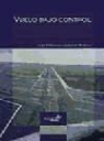 Jos&eacute; Fernando Gonz&aacute;lez Romano - Vuelo bajo control : manual de uso pr&aacute;ctico para tripulantes de vuelo