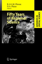 A Plane, A Plane, Raymon Florax, Raymond Florax, Raymond J. G. M. Florax, David A. Plane - Fifty Years of Regional Science