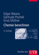 Ernst M&uuml;llner, Ernst (Pro M&uuml;llner, Gertrud Pischek, Gertrude Pischek, Edga Wawra, Edgar Wawra - Chemie berechnen
