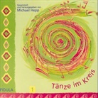Michael Hepp - T&auml;nze im Kreis. Tl.1, 1 Audio-CD (H&ouml;rbuch)