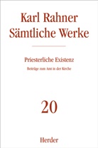 Karl Rahner, Karl (Prof.) Rahner, Karl SJ Rahner, Prof. Karl Rahner, R Batlogg, R Batlogg... - S&auml;mtliche Werke - 20: Karl Rahner S&auml;mtliche Werke