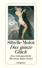 Sibylle Mulot - Das ganze Gl&uuml;ck