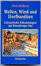 Dirk Hei&szlig;erer - Wellen, Wind und Dorfbanditen