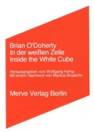 Markus Br&uuml;derlin, Brian ODoherty, Brian O'Doherty, Wolfgang Kemp - In der weissen Zelle / Inside the White Cube