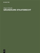 J&iquest;rgen Schwabe, J&uuml;rgen Schwabe - Grundkurs Staatsrecht