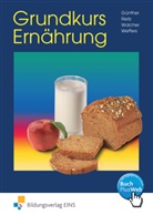 Beat G&uuml;nther, Beate G&uuml;nther, Manfre Rietz, Manfred Rietz, Karl Walcher, Karl u a Walcher... - Grundkurs Ern&auml;hrung, Arbeitsbuch